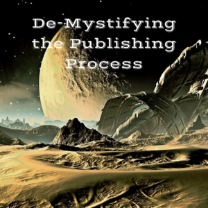 A ship crashed on a planet with a moon in the background. Text reads 'De-Mystifiying the Publishing Process'